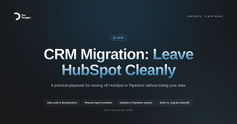 CRM Migration: Leaving HubSpot or Pipedrive Cleanly