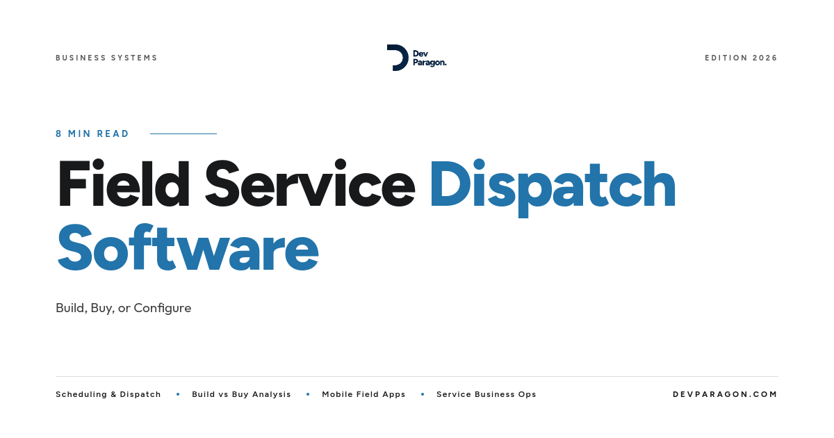 Field Service Dispatch Software: Build, Buy, or Configure