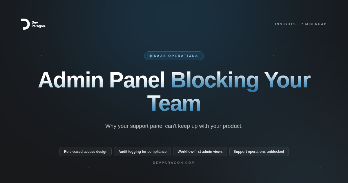 When Your SaaS Admin Panel Slows Support Operations