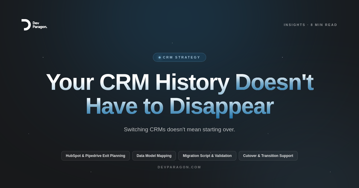 CRM Migration: Leaving HubSpot Without Losing History