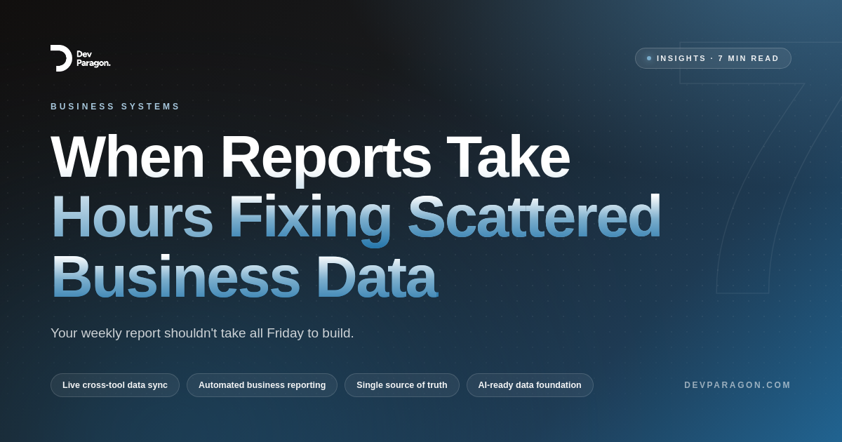 When Reports Take Hours: Fixing Scattered Business Data