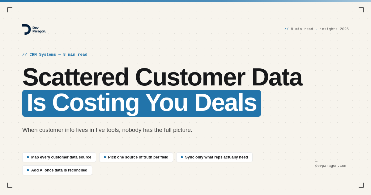 The Real Cost of Scattered Customer Data in Your CRM