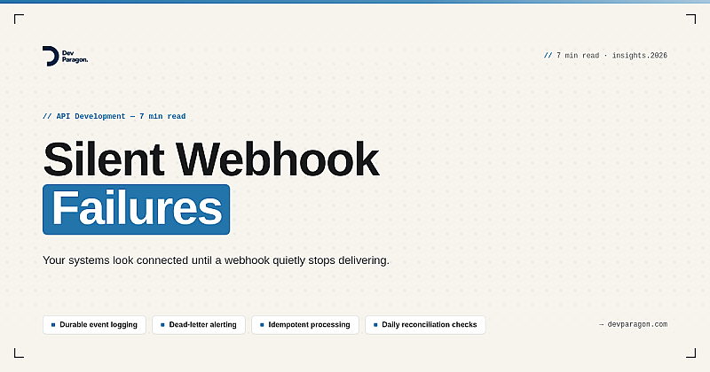 Why Silent Webhook Failures Are Draining Your Ops Team