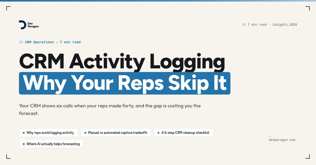 Why Sales Reps Skip CRM Activity Logging (And the Fix)