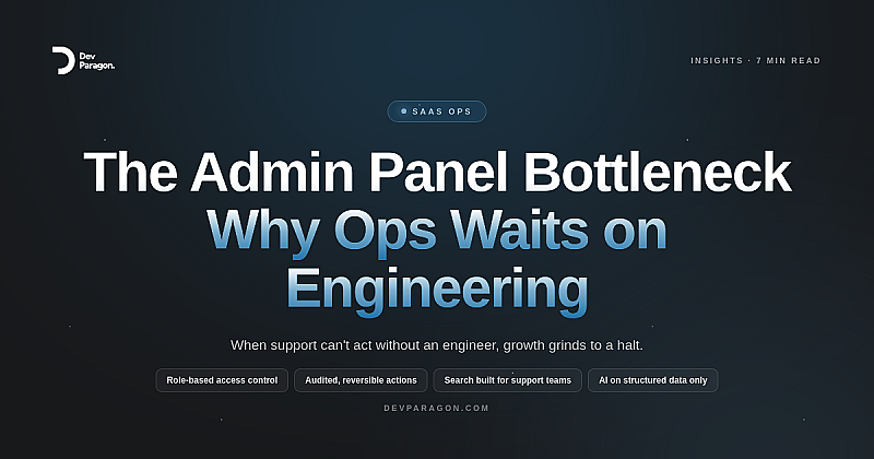 Why Your SaaS Admin Panel Becomes an Ops Bottleneck