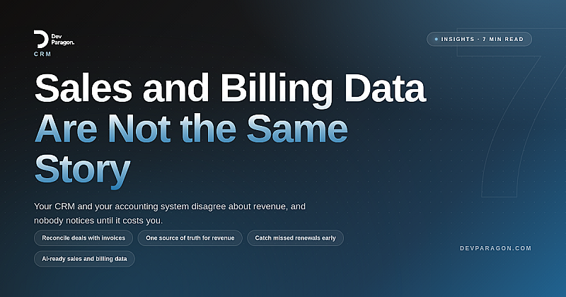 Why Disconnected Sales and Billing Data Breaks Your CRM