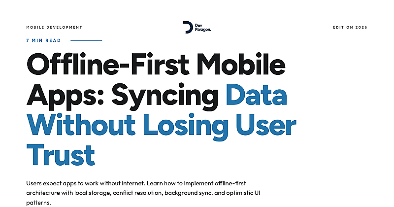 Offline-First Mobile Apps: Syncing Data Without Losing User Trust