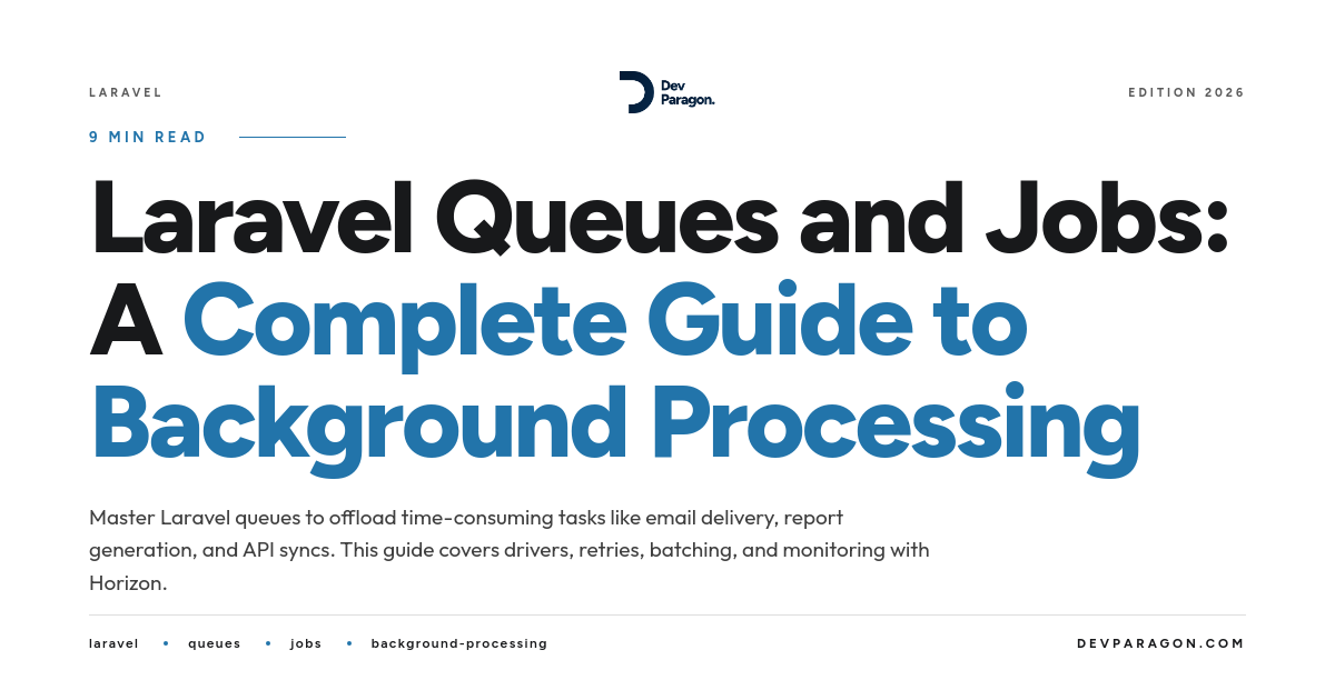 Laravel Queues and Jobs: A Complete Guide to Background Processing