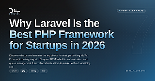 Why Laravel Is the Best PHP Framework for Startups in 2026