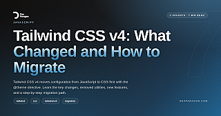 Tailwind CSS v4: What Changed and How to Migrate