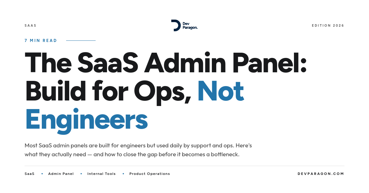 The SaaS Admin Panel: Build for Ops, Not Engineers